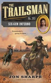 Cover image for The Trailsman #393: Six-Gun Inferno