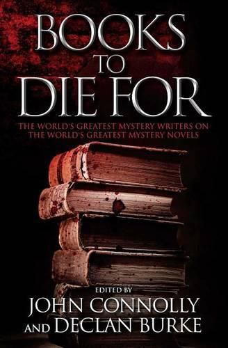 Cover image for Books to Die for: The World's Greatest Mystery Writers on the World's Greatest Mystery Novels