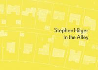 Cover image for Stephen Hilger: In the Alley