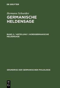 Cover image for Germanische Heldensage, Band 2 / Abteilung 1, Nordgermanische Heldensage