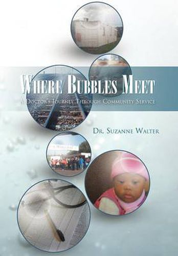 Cover image for Where Bubbles Meet: A Doctor's Journey Through Community Service