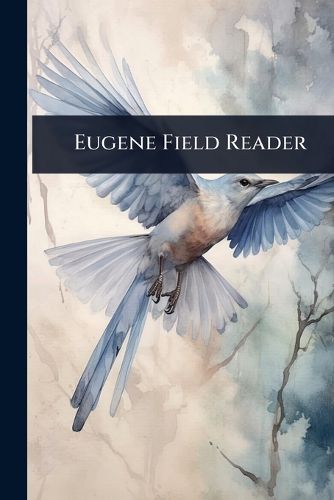 Cover image for Eugene Field Reader
