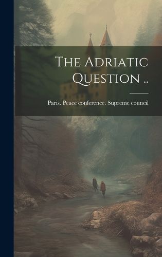 Cover image for The Adriatic Question ..