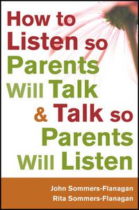 Cover image for How to Listen so Parents Will Talk and Talk so Parents Will Listen
