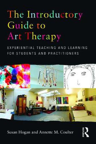 Cover image for The Introductory Guide to Art Therapy: Experiential teaching and learning for students and practitioners