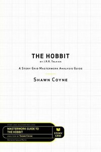 Cover image for The Hobbit By J.R.R. Tolkien: A Story Grid Masterworks Analysis Guide