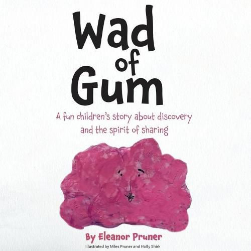 Cover image for Wad of Gum: A fun children's story about discovery and the spirit of sharing