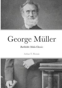 Cover image for George Mueller of Bristol and his Witness to a Prayer-Hearing God