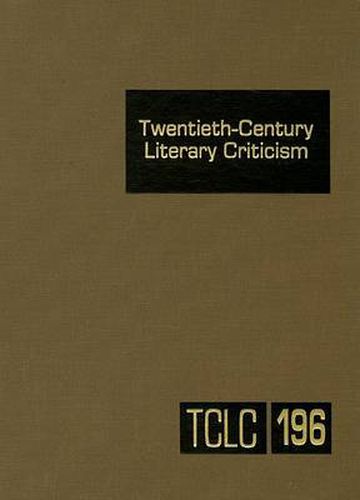 Cover image for Twentieth-Century Literary Criticism: Excerpts from Criticism of the Works of Novelists, Poets, Playwrights, Short Story Writers, & Other Creative Writers Who Died Between 1900 & 1999