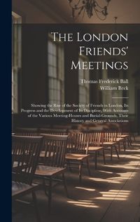 Cover image for The London Friends' Meetings