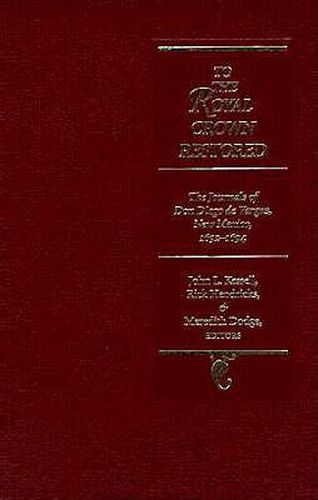 To the Royal Crown Restored: The Journals of Don Diego De Vargas, New Mexico, 1692-94