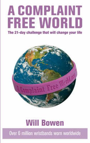 Cover image for A Complaint-free World: The 21-day Challenge That Will Change Your Life