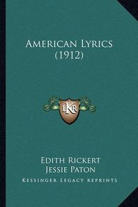 Cover image for American Lyrics (1912) American Lyrics (1912)