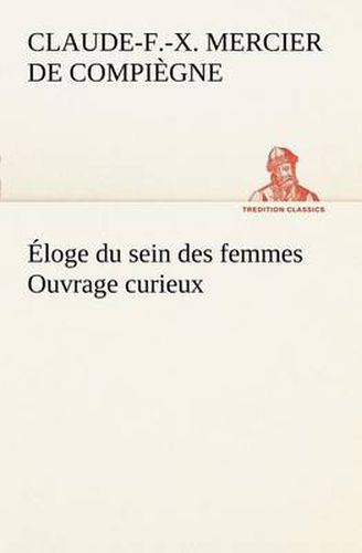 Eloge du sein des femmes Ouvrage curieux