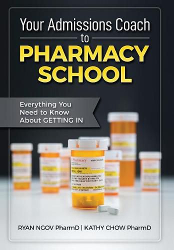 Cover image for Your Admissions Coach to Pharmacy School: Everything You Need to Know about Getting In