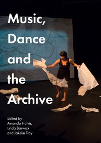 Cover image for Music, Dance and the Archive