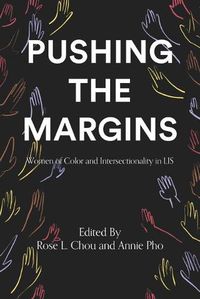 Cover image for Pushing the Margins: Women of Color and Intersectionality in LIS