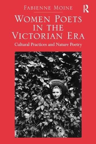 Cover image for Women Poets in the Victorian Era: Cultural Practices and Nature Poetry