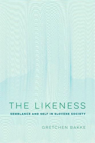 Cover image for The Likeness: Semblance and Self in Slovene Society