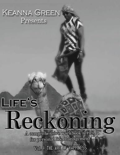 Cover image for Life's Reckoning: A comprehensive workbook series for personal life management - Volume V The Art of Happiness