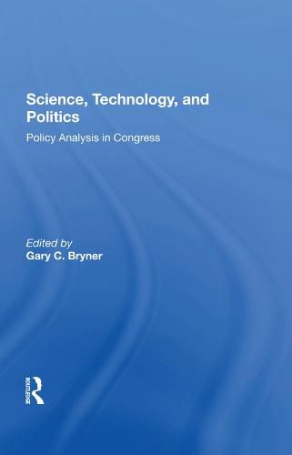 Cover image for Science, Technology, and Politics: Policy Analysis in Congress