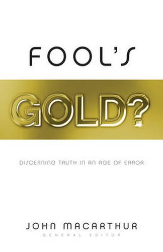 Fool's Gold?: Discerning Truth in an Age of Error