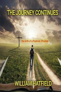 Cover image for The Journey Continues: The Birth of a Psalmist/Prophet