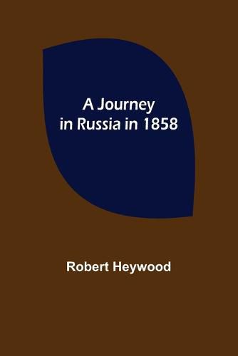 Cover image for A Journey in Russia in 1858