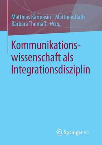 Cover image for Kommunikationswissenschaft ALS Integrationsdisziplin