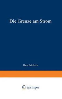 Cover image for Die Grenze Am Strom: Roman Aus Deutscher Vergangenheit