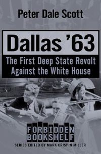 Cover image for Dallas '63: The First Deep State Revolt Against the White House