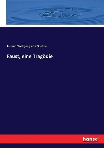 Faust, eine Tragoedie