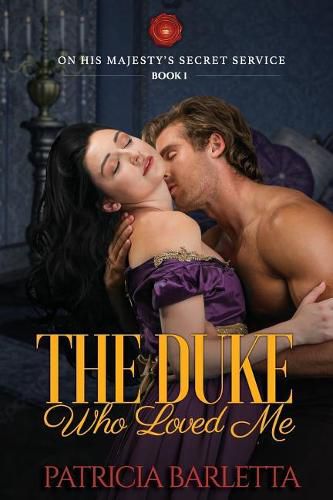 Cover image for The Duke Who Loved Me: On His Majesty's Secret Service Book 1