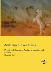 Cover image for Poesie und Kunst der Araber in Spanien und Sizilien: Zweiter Band