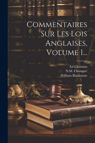 Cover image for Commentaires Sur Les Lois Anglaises, Volume 1...