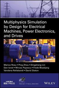 Cover image for Multiphysics Simulation by Design for Electrical Machines, Power Electronics, and Drives