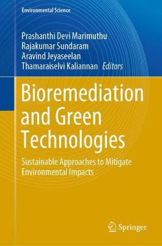 Cover image for Bioremediation and Green Technologies: Sustainable Approaches to Mitigate Environmental Impacts