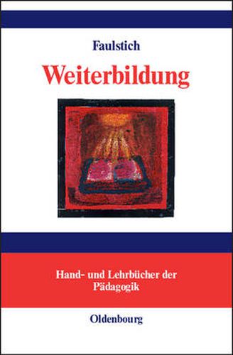 Weiterbildung: Begrundungen Lebensentfaltender Bildung