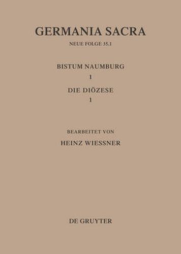 Cover image for Die Bistumer Der Kirchenprovinz Magdeburg: Das Bistum Naumburg 1,1: Die Dioezese