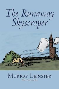 Cover image for The Runaway Skyscraper by Murray Leinster, Science Fiction, Adventure