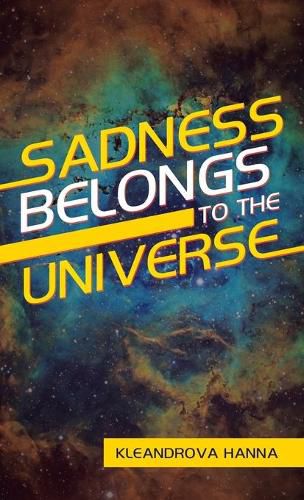 Cover image for Sadness Belongs to the Universe