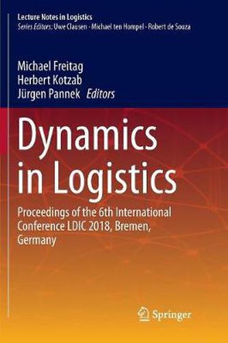 Cover image for Dynamics in Logistics: Proceedings of the 6th International Conference LDIC 2018, Bremen, Germany