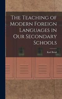 Cover image for The Teaching of Modern Foreign Languages in Our Secondary Schools