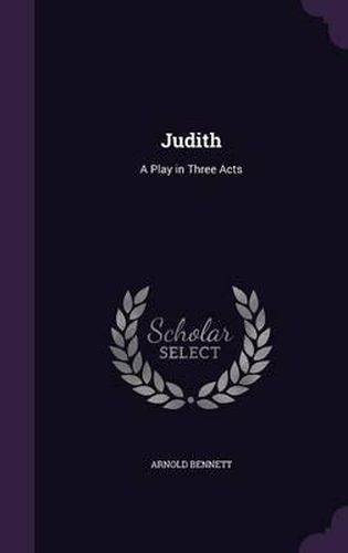 Cover image for Judith: A Play in Three Acts
