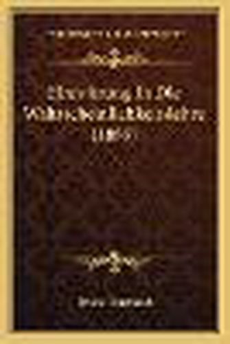 Cover image for Einfuhrung in Die Wahrscheinlichkeitslehre (1889)