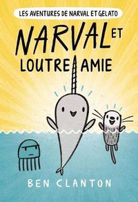 Cover image for Les Aventures de Narval Et Gelato: N Degrees 4 - Narval Et Loutre Amie