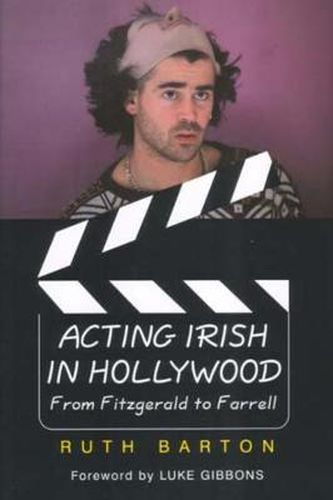 Acting Irish in Hollywood: From Fitzgerald to Farrell