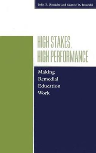 Cover image for High Stakes, High Performance: Making Remedial Education