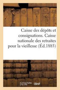 Cover image for Caisse Des Depots Et Consignations. Caisse Nationale Des Retraites Pour La Vieillesse: . Instructions Complementaires Sur Le Service Du Payement Des Arrerages de Rentes Viageres