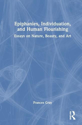 Cover image for Epiphanies, Individuation, and Human Flourishing